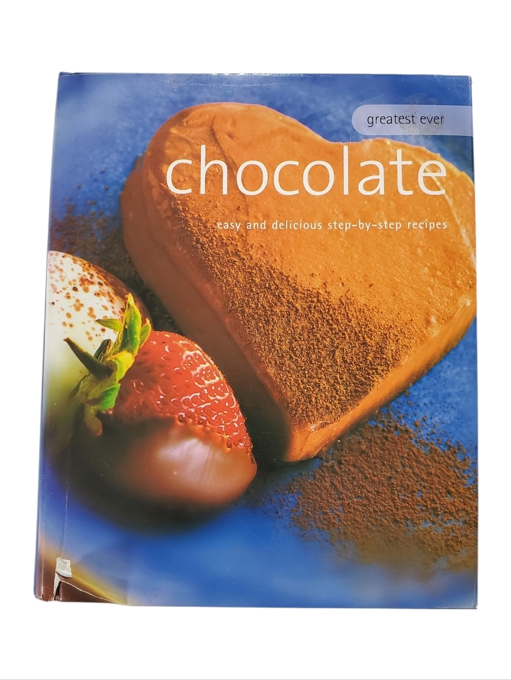 🟢 Greatest Ever Chocolate Cookbook: Easy Step-by-Step Recipes Hardcover